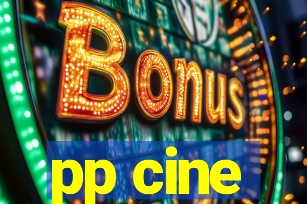 pp cine